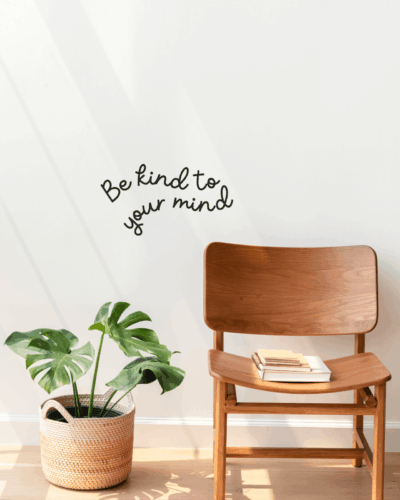 "Be Kind to Your Mind" Wall Decal
