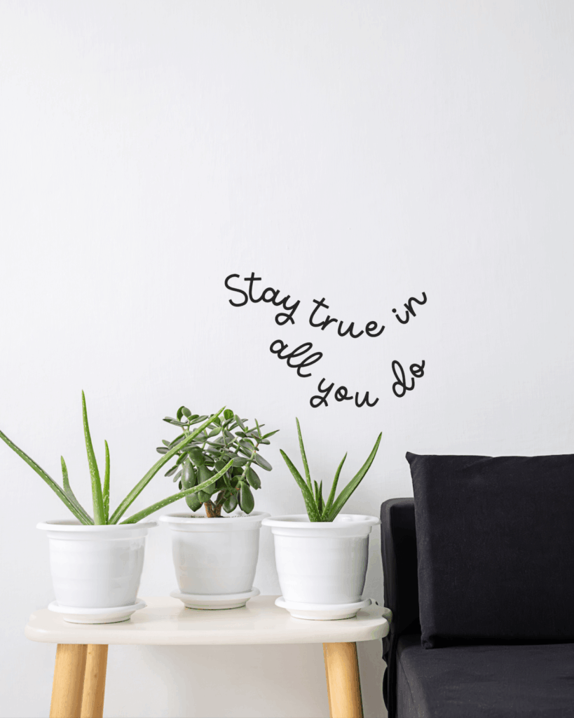 “Stay True In All You Do" Wall Decal